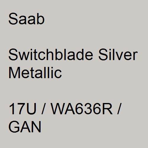 Saab, Switchblade Silver Metallic, 17U / WA636R / GAN.
